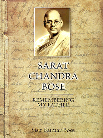 Sarat Chandra Bose Rememering My Father by Sisir Kumar Bose — book cover